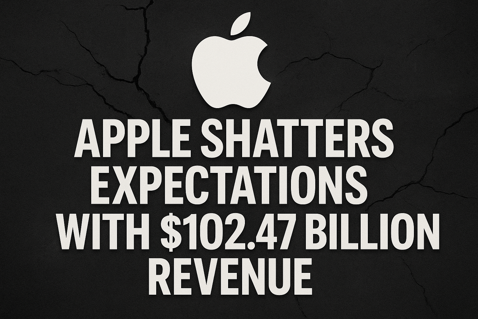 Apple Shatters Expectations with $102.47 Billion Revenue